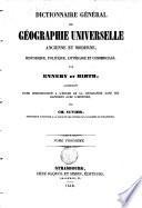 Dictionnaire général de géographie universelle ancienne et moderne, historique, politique, littéraire et commerciale