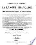 Dictionnaire général de la langue française, et vocabulaire universel des sciences, des arts et des métiers, etc
