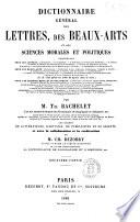 Dictionnaire général des lettres, des beaux-arts et des sciences morales et politiques par m. Th. Bachelet et avec la collaboration et la co-direction de m. Ch. Dezobry
