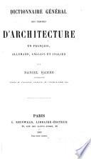 Dictionnaire général des termes d'architecture en français, allemand, anglais et italien