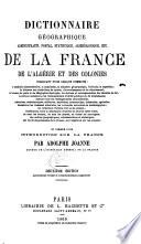 Dictionnaire géographique, administratif, postal ... etc. de la France de l'Algérie et des colonies ... précédé d'une introduction sur la France [by Élisée and Élie Reclus] ... Deuxième édition ... considérablement augmentée