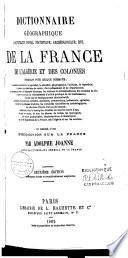 Dictionnaire géographique, administratif, postal, statistique, archéologique, etc. de la France, de l'Algérie et des colonies ... précédé d'une introduction sur la France