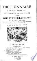 Dictionnaire Géographique, Historique Et Politique Des Gaules Et De La France
