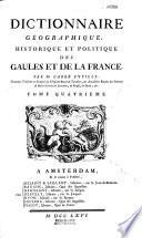 Dictionnaire géographique, historique et politique des Gaules et de la France, par l'abbé Expilly...