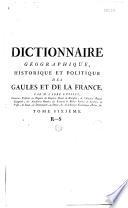 Dictionnaire géographique, historique et politique des Gaules et de la France, par l'abbé Expilly...
