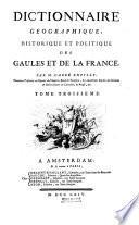Dictionnaire géographique, historique et politique des Gaules et de la France, par l'abbé Expilly...