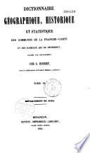 Dictionnaire géographique, historique et statistique des communes de la Franche-Comté et des hameaux qui en dépendent, classés par département. Tome premier [-VI] département du Jura