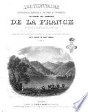 Dictionnaire géographique, historique, industriel et commercial de toutes les communes de la France et de plus de 20,000 hameaux en dépendant illustré de 100 gravure, de costumes coloriés, pèlans et armes des villes etc .../ par A. Girault de Saint Fargeau