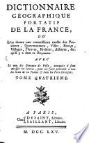 Dictionnaire Géographique Portatif De La France Où L'on donne une connoissance exacte des Provinces, Gouvernemens, Villes, Bourgs, Villages, Fleuves, Rivières, Abbayes, &c. qu'il y a dans ce Royaume