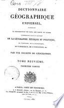 Dictionnaire geographique universel, contenant la description de tous les lieux du globe interessans sous le rapport de la geographie physique et pol itique, de l'histoire, de la statistique, du commerce, de l'industrie, etc. Tome huitieme - [dixieme! par une societe de geographes