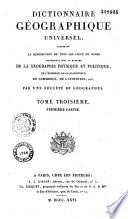Dictionnaire géographique universel, contenant la description de tous les lieux du globe intéressans sous le rapport de la géographie physique et politique, de l'histoire, de la statistique, du commerce, de l'industrie, etc