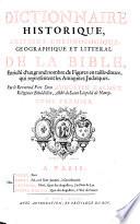 Dictionnaire historique, critique, chronologique, géographique et litteral de la Bible, enrichi d'un grand nombre de figures en taille-douce qui représentent les antiquitez judaïques
