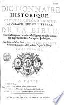 Dictionnaire historique, critique, chronologique, géographique et littéral de la Bible, enrichi d'un grand nombre de figures en taille-douce, qui représentent les antiquitez judaïques. Par le Reverend Pere Dom Augustin Calmet,...