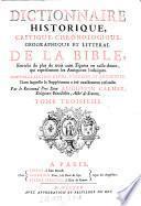 Dictionnaire Historique, Critique, Chronologique, Geographique Et Litteral De La Bible (etc.)