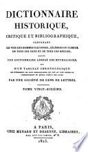 Dictionnaire historique, critique et bibliographique, contenant les vies des hommes illustres, célèbres ou fameux, de tous les pays et de tous les siècles, suivi d'un dictionnaire abrégé des mythologies, et d'un tableau chronologique des événements les plus remarquables qui ont eu lieu depuis le commencement du monde jusqu'à nos jours