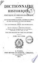 Dictionnaire historique, critique et bibliographique, contenant les vies des hommes illustres, célèbres ou fameux de tous les pays et de tous les siècles, suivi d'un dictionnaire abrégé des mythologies, et d'un tableau chronologique ... Par une société de gens de lettres. Tome premier [-trentième!