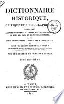 Dictionnaire historique, critique et bibliographique, contenant les vies des hommes illustres, célèbres ou fameux de tous les pays et de tous les siècles, suivi d'un dictionnaire abrégé des mythologies, et d'un tableau chronologique ... Par une société de gens de lettres. Tome premier [-trentième!