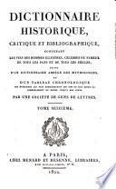 Dictionnaire historique, critique et bibliographique, contenant les vies des hommes illustres, célèbres ou fameux, de tous les pays et de tous les siècles, suivi d'un dictionnaire abrégé des mythologies, et d'un tableau chronologique des événements les plus remarquables qui ont eu lieu depuis le commencement du monde jusqu'à nos jours