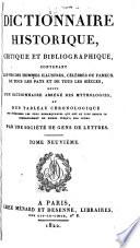 Dictionnaire historique, critique et bibliographique, contenant lis vies des hommes illustres, célèbres ou fameux de tous les pays et de tous les siècles, suivi d'un dictionnaire abrégé des mythologies, et d'un tableau chronologique ...