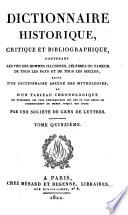 Dictionnaire historique, critique et bibliographique, contenant lis vies des hommes illustres, célèbres ou fameux de tous les pays et de tous les siècles, suivi d'un dictionnaire abrégé des mythologies, et d'un tableau chronologique ...