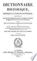 Dictionnaire historique, critique et bibliographique, contenant lis vies des hommes illustres, célèbres ou fameux de tous les pays et de tous les siècles, suivi d'un dictionnaire abrégé des mythologies, et d'un tableau chronologique ...
