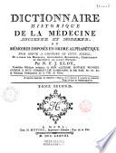 Dictionnaire historique de la médecine ancienne et moderne, ou, Mémoires disposés en ordre alphabétique pour servir a l'histoire de cette science