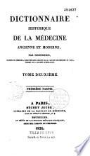 Dictionnaire historique de la médecine ancienne et moderne, ou Précis de l'histoire générale, technologique et littéraire de la médecine