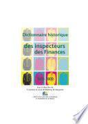 Dictionnaire historique des inspecteurs des Finances 1801-2009