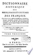 Dictionnaire historique des moeurs, usages et coutumes des François