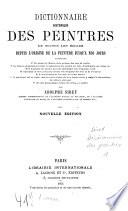 Dictionnaire historique des peintres de toutes les écoles depuis l'origine de la peinture jusqu'à nos jours