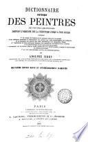 Dictionnaire historique des peintres de toutes les écoles depuis les temps les plus reculés jusqu'à nos jours