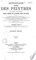 Dictionnaire historique des peintures de toutes les écoles depuis l'origine de la peinture jusqu'à nos jours...