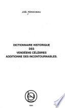 Dictionnaire historique des Vendéens célèbres, additionné des incontournables