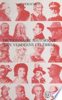 Dictionnaire historique des Vendéens célèbres