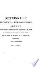 Dictionnaire historique et bibliographique, abrégé des personnages illustres, célébres ou fameux ..