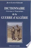 Dictionnaire historique et biographique de la guerre d'Algérie