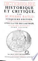 Dictionnaire historique et critique. 5e ed. revue. corr. et augm. Avee la vie de l'auteur par m. Des Maizeaux