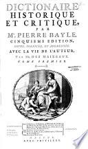 Dictionnaire historique et critique par Pierre Bayle, avec la vie de l'auteur, par Mr. Des Maizeaux