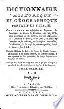 Dictionnaire historique et géographique portatif de l'Italie, contenant une description des Royaumes, des Républiques, des Etates, des Provinces, ... Ensemble l'histoire des rois, des papes, des grands hommes, ..