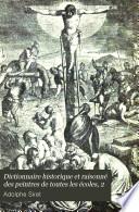 Dictionnaire historique et raisonné des peintres de toutes les écoles depuis l'origine de la peinture jusqu'à nos jours