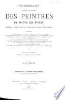 Dictionnaire historique et raisonné des peintres de toutes les écoles depuis l'origine de la peinture jusqu'à nos jours ...