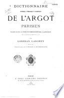 Dictionnaire historique, étymologique et anecdotique de l'argot parisien