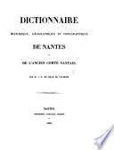 Dictionnaire historique, géographique et topographique de Nantes et de l'ancien Comté Nantais. (Itinéraire des grands chemins qui se trouvent en Bretagne.).