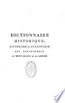 Dictionnaire historique, littéraire et statistique des départemens du Mont-Blanc et du Léman, contenant l'histoire ancienne et moderne de la Savoie,...