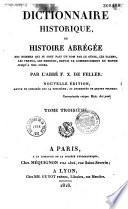 Dictionnaire historique, ou histoire abrégée des hommes qui se sont fait un nom par le génie, les talents, les vertus, les erreurs, depuis le commencement du monde jusqu'à nos jours...