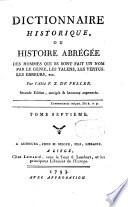 Dictionnaire historique, ou Histoire abrégée des hommes qui se sont fait un nom par leur génie, leurs talens, leurs vertus, leurs erreurs ou leurs crimes, depuis le commencement du monde jusqu'a nos jours
