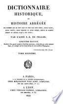 Dictionnaire historique, ou histoire abrégée des hommes qui se sont fait un nom par leur génie, leurs talens, leurs vertus, leurs erreurs ou leurs crimes, depuis le commencement du monde jusqu'à nos jours
