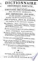 Dictionnaire historique portatif, contenant l'histoire des patriarches, des princes hébreux, des empereurs, des rois, et des grands capitaines ; des dieux, des héros de l'antiquité payenne, &c. Des papes, des SS. peres,... dans lequel on indique ce qu'il y a de plus curieux & de plus intéressant dans l'Histoire sacrée & profane,... Par Mr l'Abbé Ladvocat,...