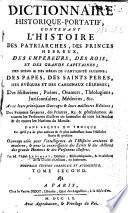 Dictionnaire historique-portatif, contenant l'histoire des patriarches, des princes hebreux, des empereurs, des rois et des grands capitaines ... /.