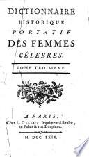 Dictionnaire historique portatif des femmes célebres. Tome premier [-troisieme]